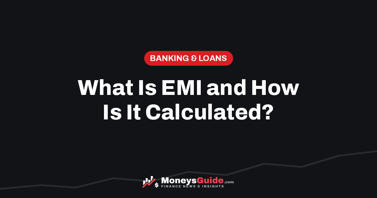 How are loan payments calculated (EMI) – MoneysGuide guide