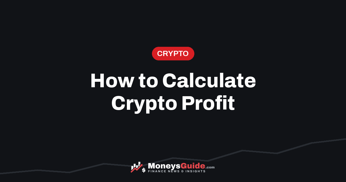 How to calculate crypto profit including fees – MoneysGuide guide