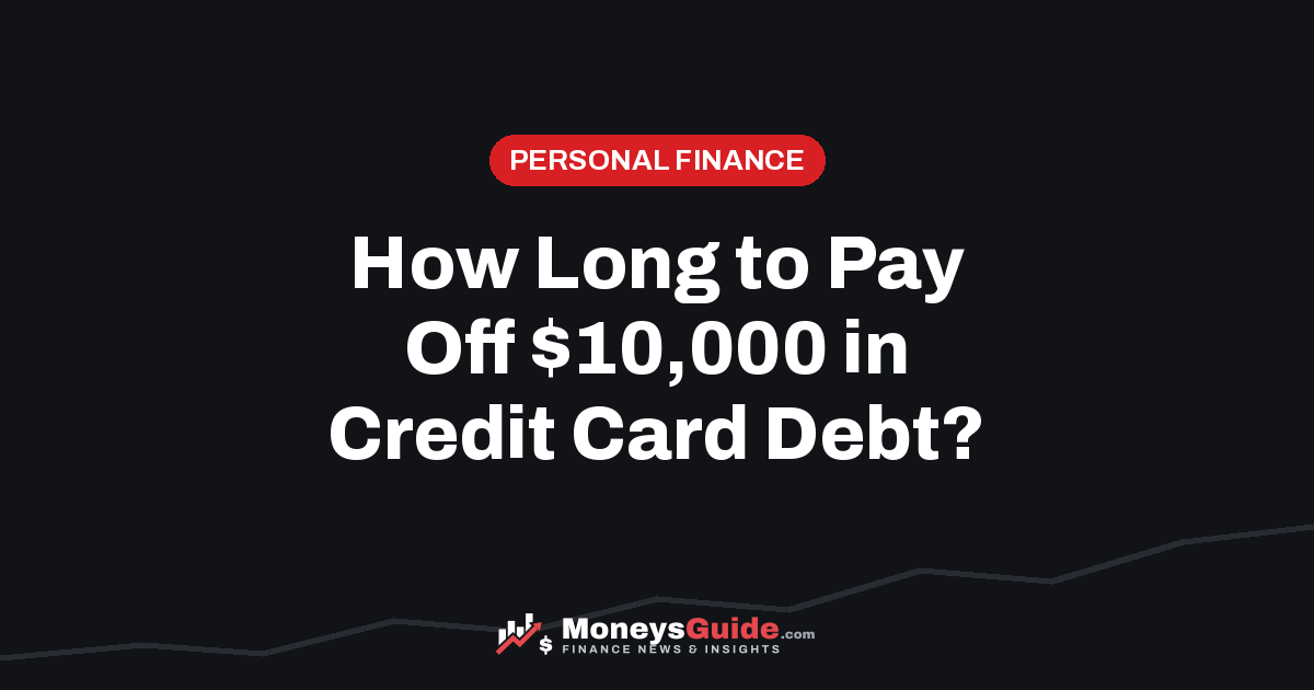 How long to pay off 10000 credit card debt – MoneysGuide guide
