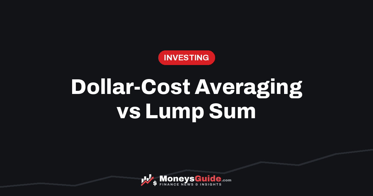Dollar-cost averaging vs lump sum – MoneysGuide guide