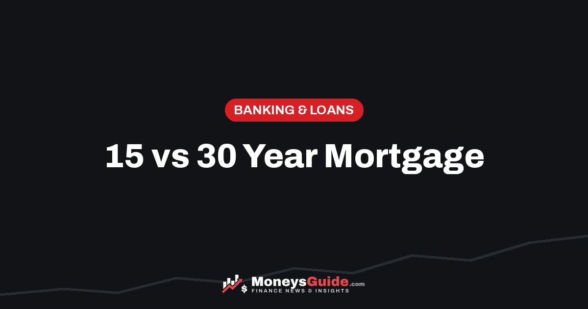 15 vs 30 year mortgage – MoneysGuide guide