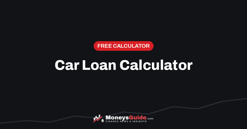 Car loan calculator – MoneysGuide