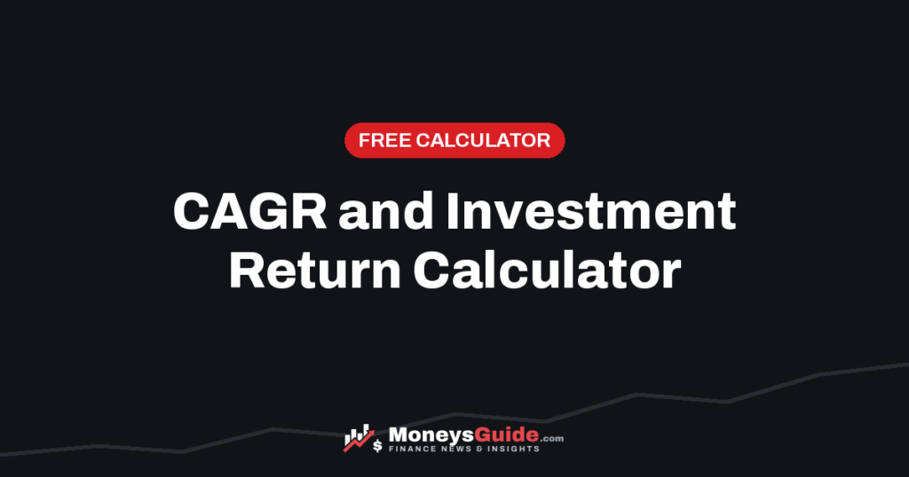 CAGR and investment return calculator – MoneysGuide