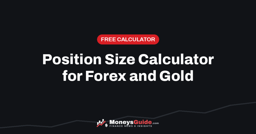 Position size calculator for forex and gold – MoneysGuide